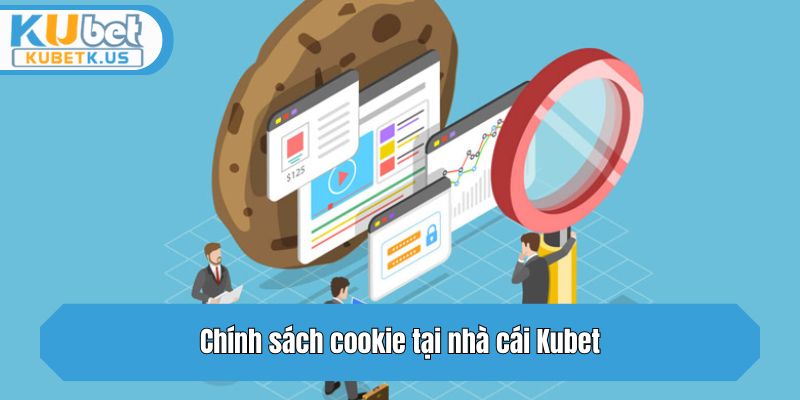 Chính sách cookie tại nhà cái Kubet