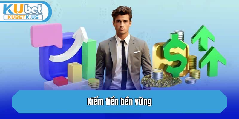 Kiếm tiền bền vững