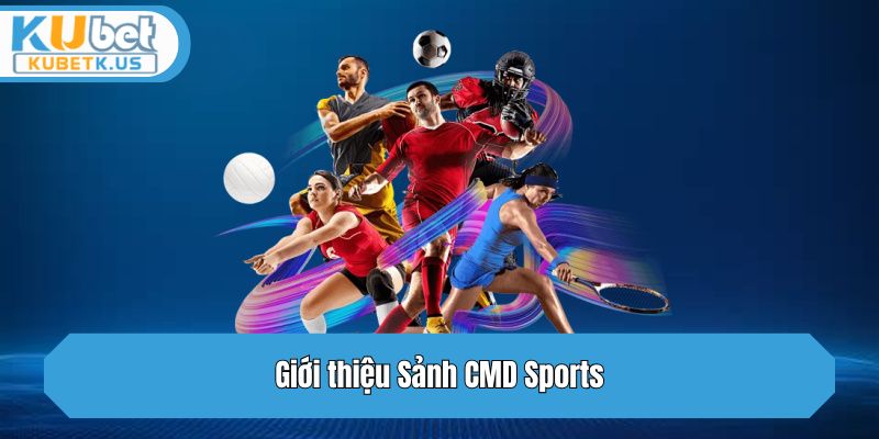 Giới thiệu Sảnh CMD Sports