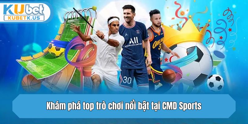 Khám phá top trò chơi nổi bật tại CMD Sports