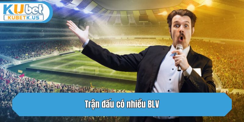 Trận đấu có nhiều BLV