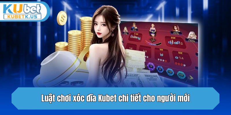 Luật chơi xóc đĩa Kubet chi tiết cho người mới