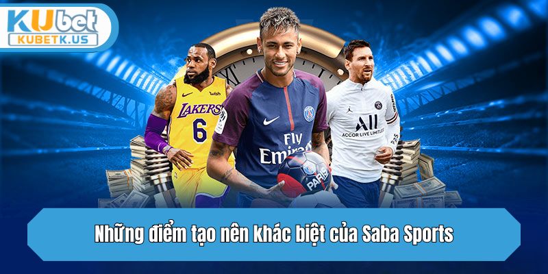 Những điểm tạo nên khác biệt của Saba Sports