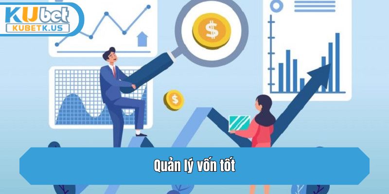 Quản lý vốn tốt
