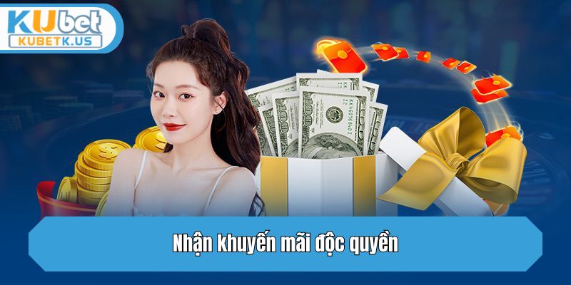 Nhận khuyến mãi độc quyền