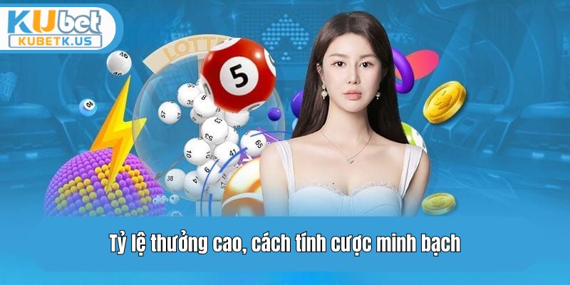 Tỷ lệ thưởng cao, cách tính cược minh bạch