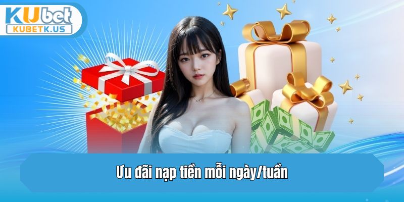 Ưu đãi nạp tiền mỗi ngày/tuần