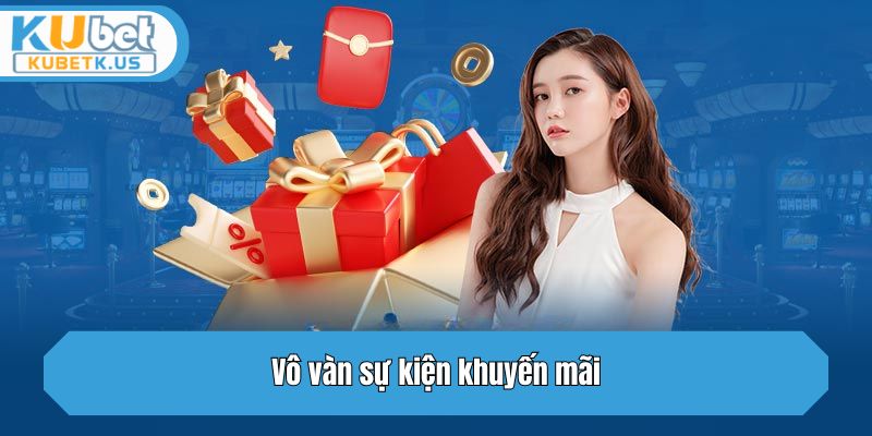 Vô vàn sự kiện khuyến mãi